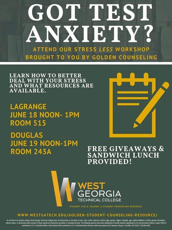 Got test anxiety? Attend our workshop by golden counseling. LaGrange June 18 noon-1pm room 515. Douglas June 19 noon-1pm room 243A. Free Giveaways and Sandwich Lunch Provided.