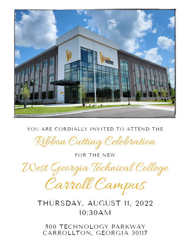 you are cordially invited to attend the ribbon cutting celebration for the new WGTC Carroll campus Thursday August 11 2022 10:30 AM 500 Technology Parkway Carrollton Georgia 30117